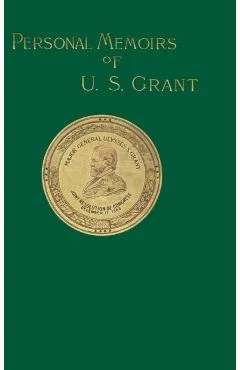 Personal Memoirs of U. S. Grant: Volume One