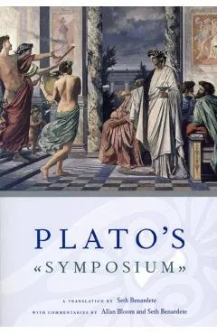 Plato's Symposium: A Translation by Seth Benardete with Commentaries by Allan Bloom and Seth Benardete