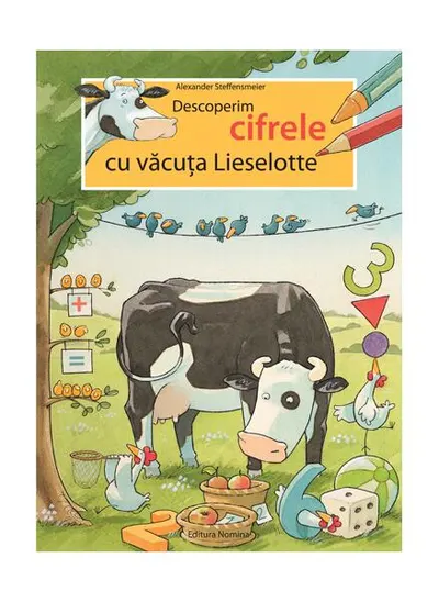 Descoperim cifrele cu văcuța Lieselotte - Paperback brosat - Alexander Steffensmeier
