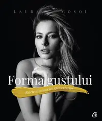 Forma gustului - Hardcover - Laura Cosoi
