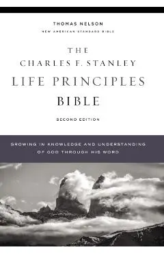 Nasb, Charles F. Stanley Life Principles Bible, 2nd Edition, Hardcover, Comfort Print: Holy Bible, New American Standard Bible