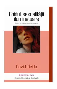 Ghidul sexualității iluminatoare - Paperback brosat - David Deida