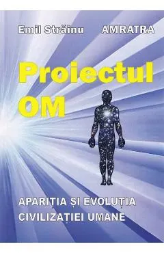 Proiectul Om: Aparitia si evolutia civilizatiei umane