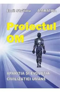 Proiectul Om: Aparitia si evolutia civilizatiei umane