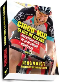 Ciocu' mic si joc de glezne - Paperback brosat - Jens Voigt, James Startt
