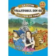 Sa citim VRAJITORUL DIN OZ cu litere de tipar