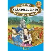 Sa citim VRAJITORUL DIN OZ cu litere de tipar
