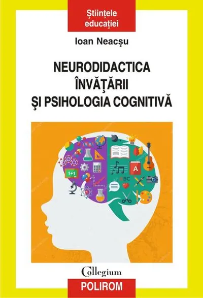 Neurodidactica învăţării şi psihologia cognitivă - Paperback brosat - Ioan Neacşu