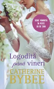 Logodită până vineri - Paperback brosat - Catherine Bybee