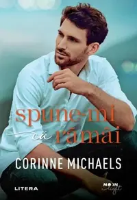 Spune‑mi că rămâi - Paperback - Corinne Michaels