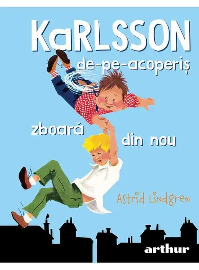 Karlsson-de-pe-acoperiș zboară din nou - Hardcover - Astrid Lindgren