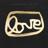 Love A Visual History of the GrantLOVE Project