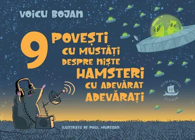 9 povești cu mustăţi despre niște hamsteri cu adevărat adevărați - Paperback brosat - Voicu Bojan