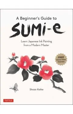 A Beginner's Guide to Sumi-E: Learn Japanese Ink Painting from a Modern Master (Online Video Tutorials)