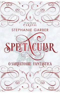 Spectacular. O sarbatoare fantastica