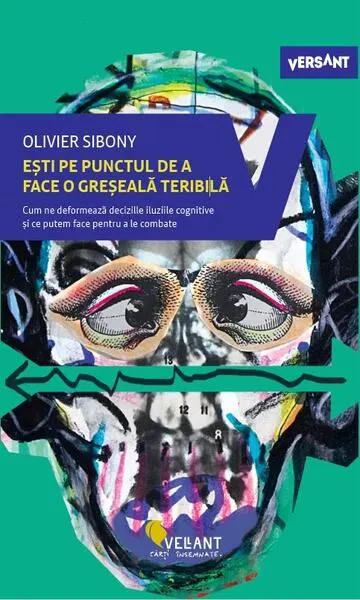 Ești pe punctul de a face o greșeală teribilă - Paperback brosat - Olivier Sibony