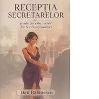 Receptia secretelor si alte povestiri vesele din lumea diplomatiei