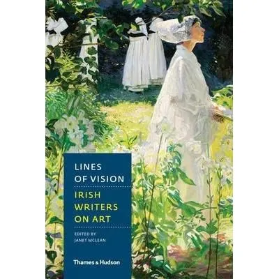 Lines of Vision : Irish Writers on Art