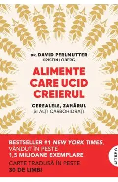 Alimente care ucid creierul. Cerealele, zaharul si alti carbohidrati