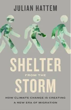 Shelter from the Storm: How Climate Change Is Creating a New Era of Migration