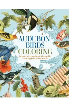 Audubon Birds Coloring Kit: Includes a 64-Page Book, 6 Frameable Coloring Prints and 10 Pencils