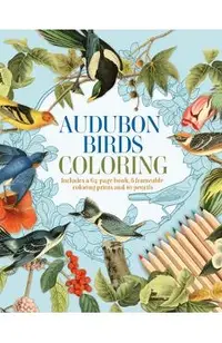 Audubon Birds Coloring Kit: Includes a 64-Page Book, 6 Frameable Coloring Prints and 10 Pencils