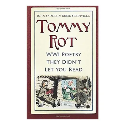 Tommy Rot Ww1 Poetry They Didnt Let You Read
