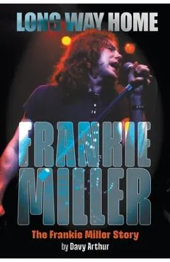 Long Way Home: The Frankie Miller Story