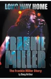 Long Way Home: The Frankie Miller Story
