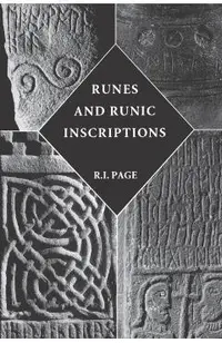 Runes and Runic Inscriptions: Collected Essays on Anglo-Saxon and Viking Runes