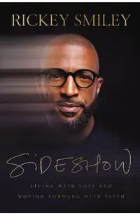 Sideshow: Living with Loss and Moving Forward with Faith