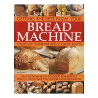 Getting the Best from your Bread Machine