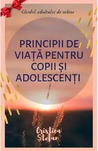 Principii de viata pentru copii si adolescenti