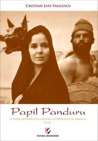 Papil Panduru. O viață artistică în cronici, comentarii și imagini (Film) - Paperback brosat - Cristian Luis Vasilescu