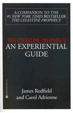The Celestine Prophecy: An Experiential Guide