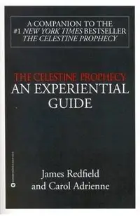 The Celestine Prophecy: An Experiential Guide
