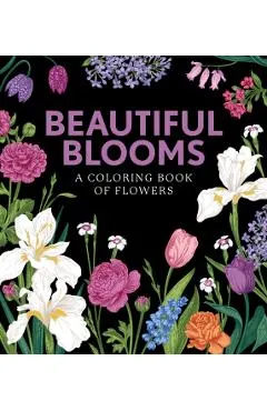 Beautiful Blooms: A Coloring Book of Flowers