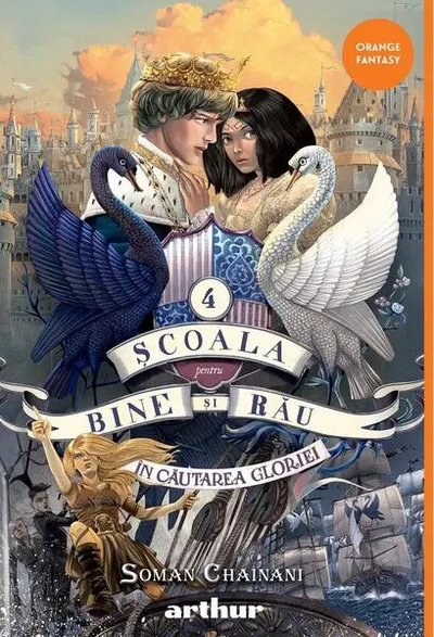 În căutarea gloriei. Școala pentru Bine și Rău (Vol. 4) - Hardcover - Soman Chainani