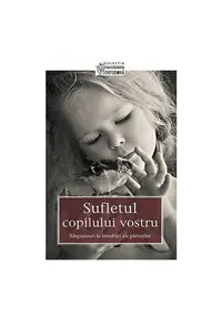 Sufletul copilului vostru