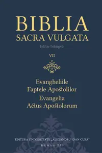 Biblia Sacra Vulgata (vol. VII): Evangheliile, Faptele Apostolilor