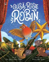 Gușă-Roșie Robin - Hardcover - Dan Ojari, Mikey Please