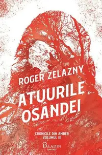 Atuurile osândei (Vol. 3) - Hardcover - Roger Zelazny