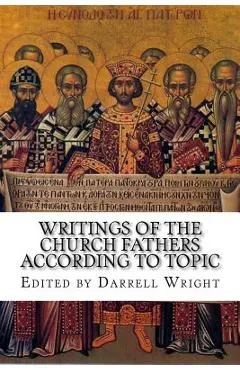 Writings of the Church Fathers According to Topic
