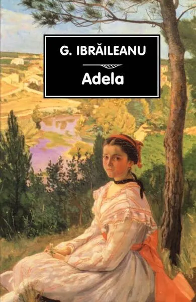 Adela - Paperback brosat - Garabet Ibrăileanu