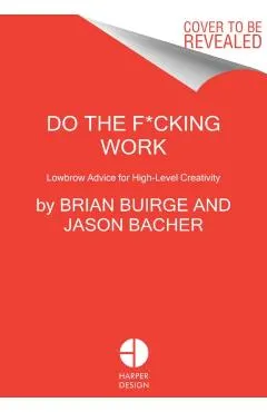 Do the F*cking Work