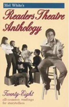 Mel White's Reader's Theatre Anthology: A Collection of 28 Readings