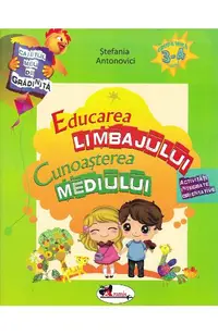 Caietul meu de gradinita. Educarea limbajului + Cunoasterea mediului 3-4 ani