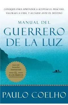 Manual del Guerrero de la Luz = Warrior of the Light, a Manual