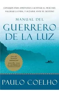 Manual del Guerrero de la Luz = Warrior of the Light, a Manual