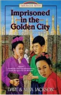Imprisoned in the Golden City: Introducing Adoniram and Ann Judson